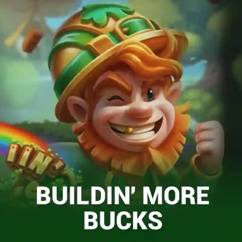 Buildin' More Bucks